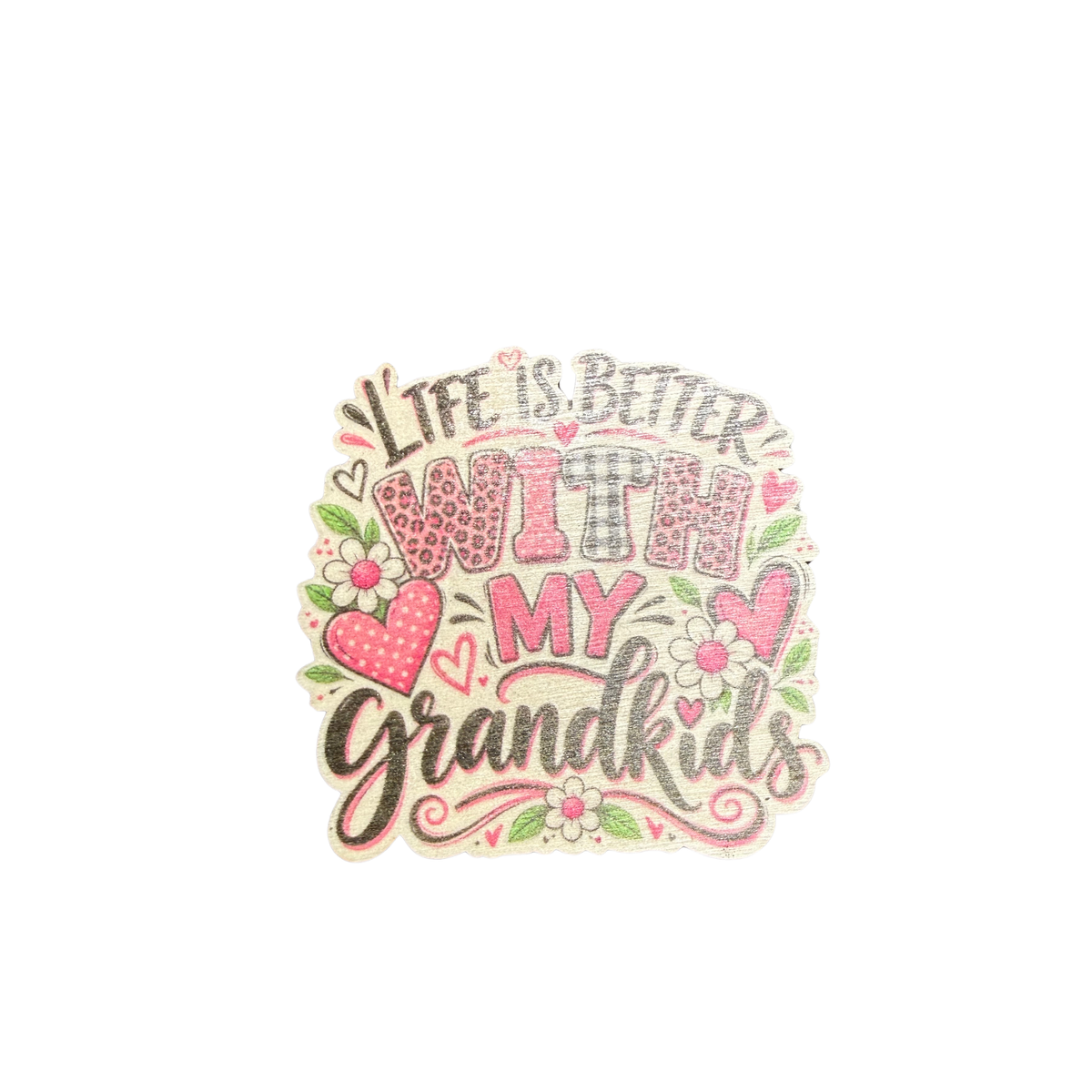 Life is Better with My Grandkids magnet with pink hearts, flowers and green leaves