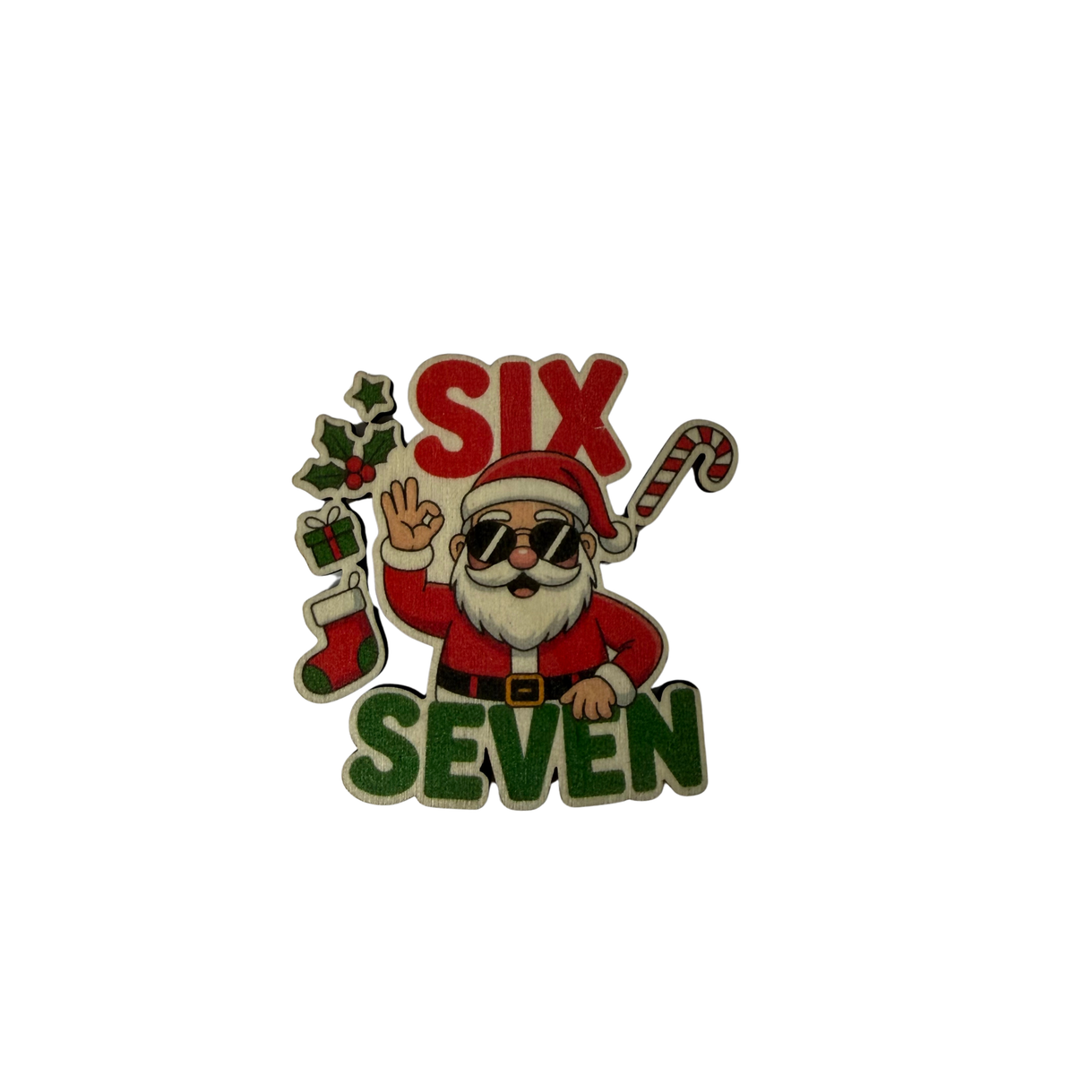 Wooden Six Seven Christmas magnet featuring Santa in sunglasses with holly, a candy cane, a present and a stocking