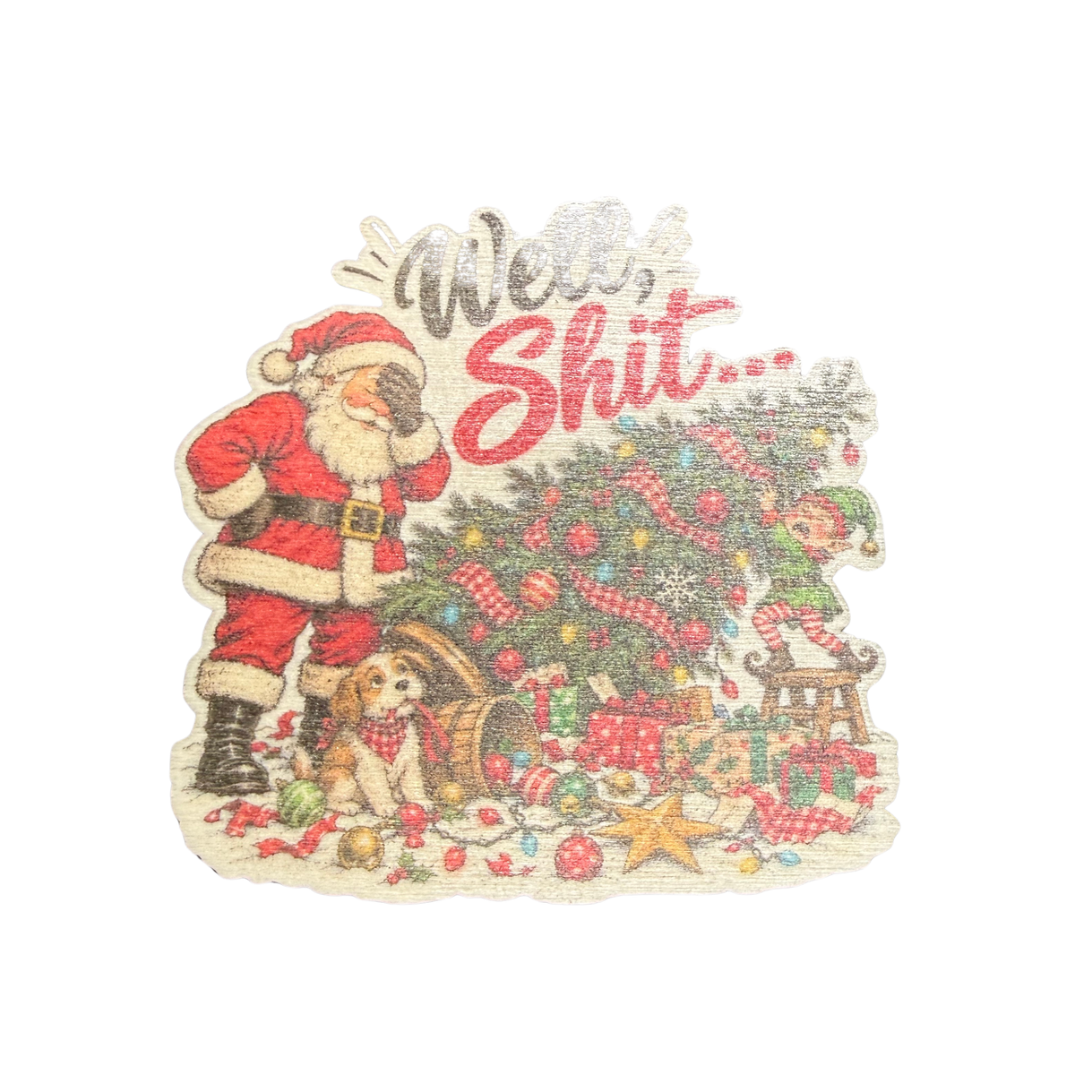 Well, Shit wooden Christmas magnet featuring a facepalming Santa beside a toppled Christmas tree and scattered decorations