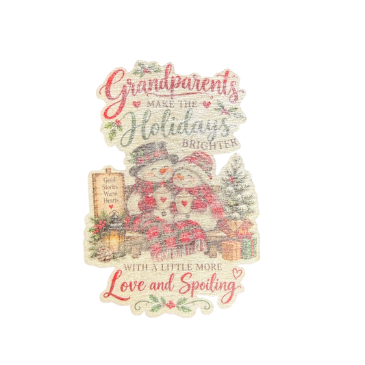 Grandparents Make the Holidays Brighter wooden Christmas magnet featuring a snowman couple, gifts and the words With a Little More Love and Spoiling