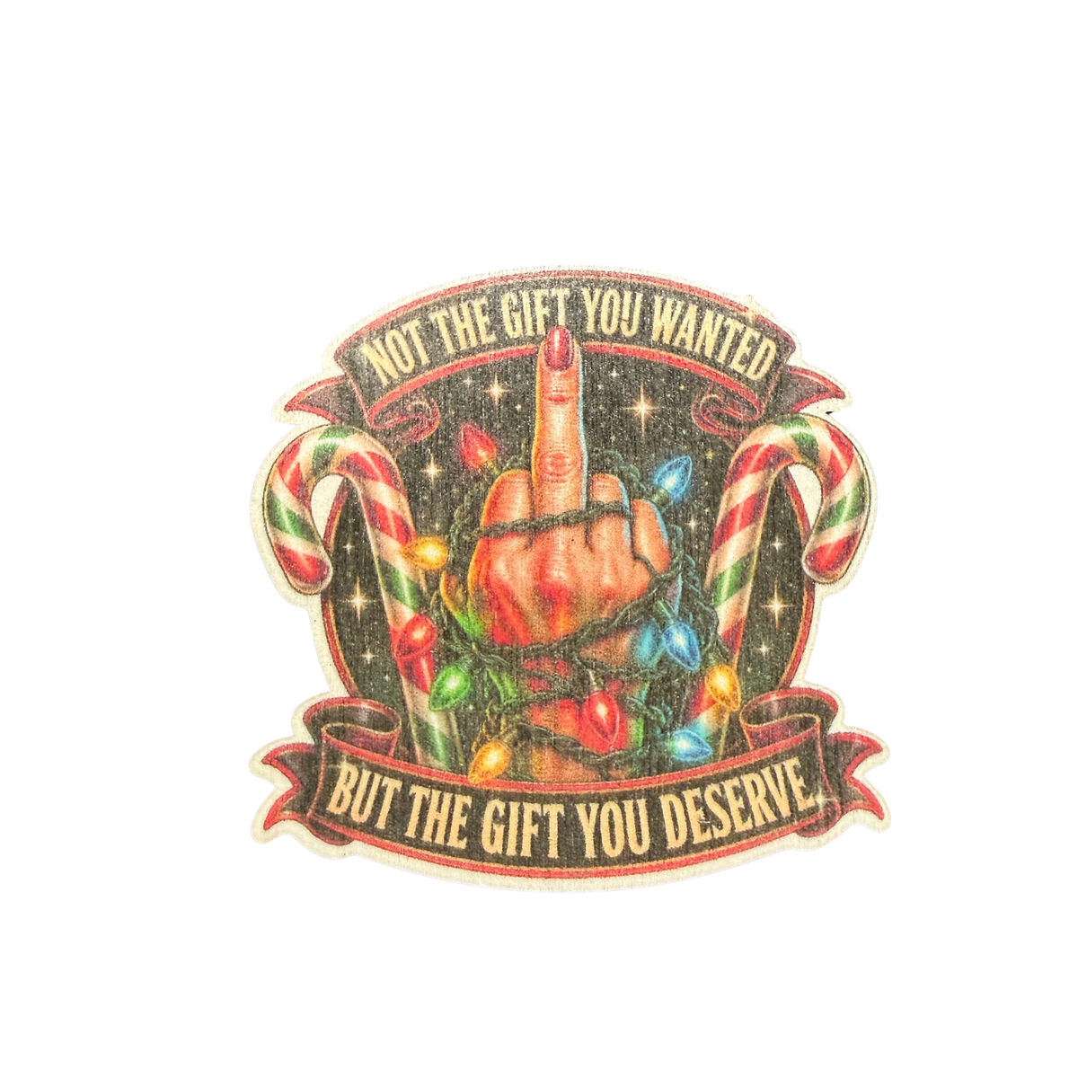 Not the gift you wanted Wooden Christmas Magnet