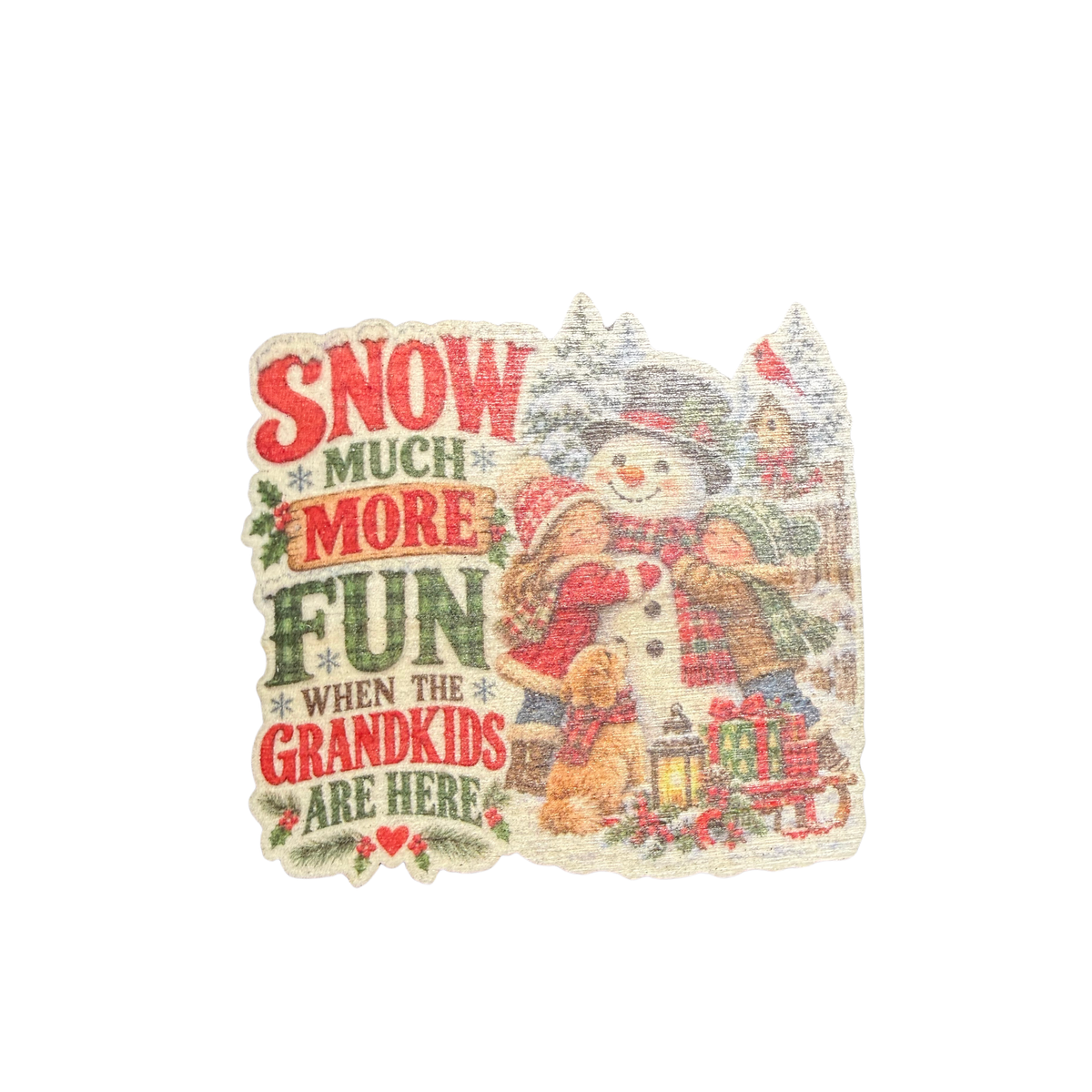 Wooden Christmas magnet with a snowman and children, reading Snow much more fun when the grandkids are here